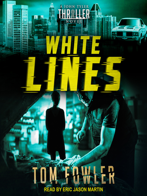 Title details for White Lines--A John Tyler Thriller by Tom Fowler - Available